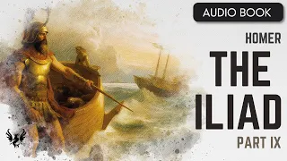 💥 HOMER ❯ The Iliad ❯ AUDIOBOOK Part 9 of 14 📚