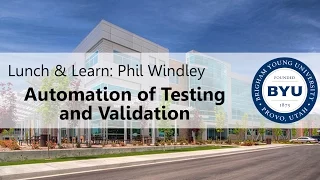 Lunch & Learn: Phil Windley -- Automation of Testing and Validation