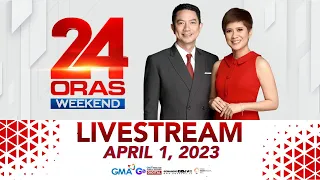 24 Oras Weekend Livestream: April 1, 2023 - Replay