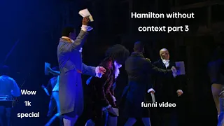 Hamilton without context (pt. 3)