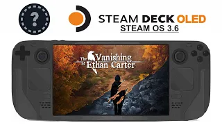 The Vanishing of Ethan Carter on Steam Deck OLED with Steam OS 3.6
