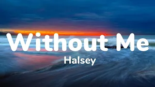 Without Me - Halsey (1 Hour Music Lyrics)