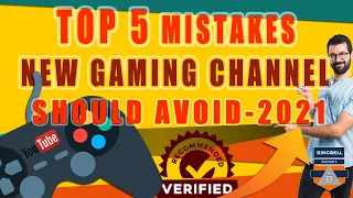 Top 5 Mistakes that Gaming Channels makes in 2021