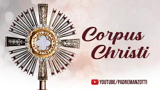 CORPUS CHRIST | SANTA MISSA  E SHOW DE EVANGELIZAÇÃO AO VIVO | PADRE REGINALDO MANZOTTI | 16/06/2022