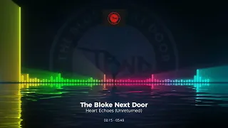 The Bloke Next Door - Heart Echoes (Unreturned) #trance #edm #club #dance #house