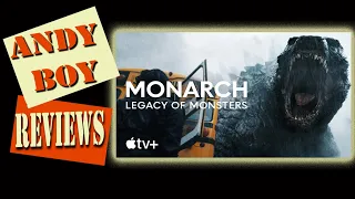 Andy Boy Reviews  -  Monarch : Legacy of Monsters (2023)