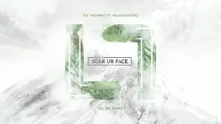 The Prophet ft. Headhunterz - Scar Ur Face (KELTEK Remix)