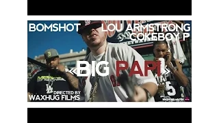 Bomshot BIG PAPI Lou Armstrong CokeBoy P