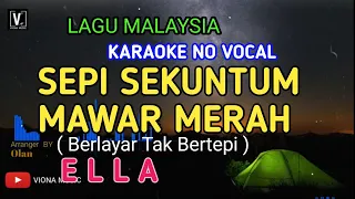 Ella - Sepi Sekuntum Mawar Merah ( karaoke ) no vocal | berlayar tak bertepi