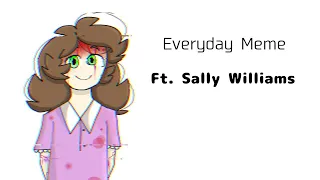 Everyday Meme (Animatic)(Blood Warning) // Ft. Sally (Creepypasta)