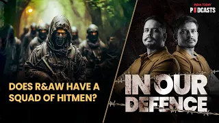 Mystery Of India's Enemies Being Killed By 'Unknown Gunmen' | In Our Defence Podcast S2, Ep 02