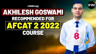 Akhilesh Goswami Cracked AFCAT 2 2022 | SSBCrack Talks #53