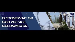 Customer Day on High Voltage Disconnectors,7th Sept-2023