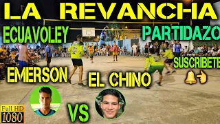 ECUAVOLEY REVANCHA EMERSON VS EL CHINO / PARTIDAZO 😱 FULL ACCION 🔥