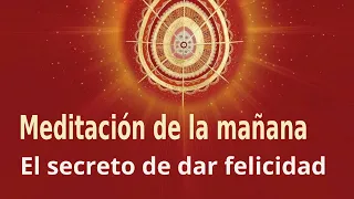 Meditación Raja Yoga de la mañana: "El secreto de dar felicidad", con José María Barrero