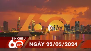 60 Giây Chiều - Ngày 22/05/2024 | HTV Tin tức