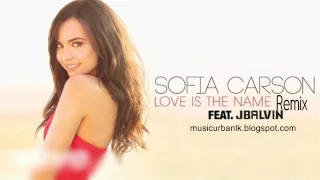 Sofia Carson Ft. J Balvin – Love Is The Name (Remix)