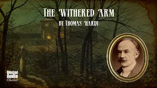 The Withered Arm | Thomas Hardy | A Bitesized Audiobook