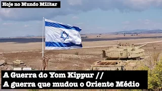 A guerra do Yom Kippur, a guerra que mudou o Oriente Médio