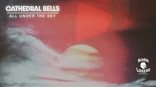 Cathedral Bells - All Under The Sky (Official Audio)