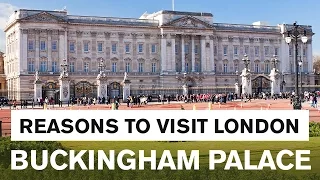 Reasons to visit London: Buckingham Palace Tour