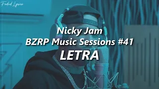 Nicky Jam - BZRP Music Sessions #41🔥| LETRA