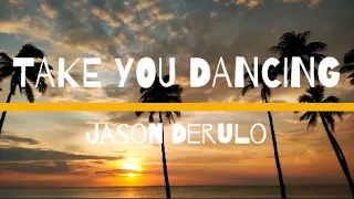 Take You Dancing - Jason Derulo [Lyrics]