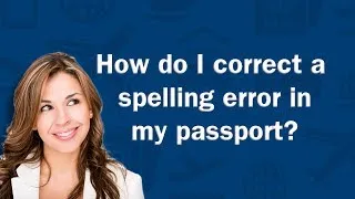 How do I correct a spelling error in my passport? - Q&A