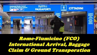 International Arrival at Rome-Fiumicino (FCO), Baggage Claim, and Ground Transportation – Dec 2022