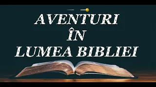 48. Ziduri și trâmbițe - Aventuri în lumea Bibliei