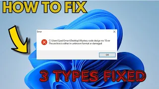 Fix The Archive Is Either In Unknown Format or Damaged