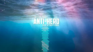 Taylor Swift - Anti-Hero (Dark Intensity Remix)