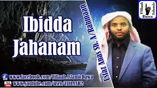 Ibidda Jahanam ~ Ustaz Anas Sheikh Abdurahmaan Daamotaa