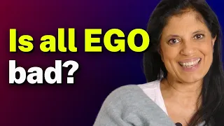 Is all EGO bad?