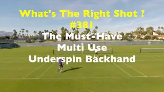 Tennis Backhand Technique.  Underspin.  Multi - Use.  What's The Right Shot?  # 381