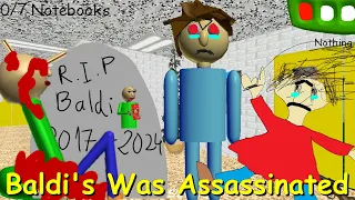 Baldi's Was Assassinated - Baldi's Basics Mod