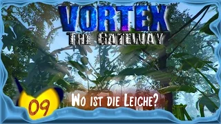 Vortex: The Gateway [E09] ★ Wo ist die Leiche? ★ - Deutsch - German – Gameplay - Let's Play Vortex