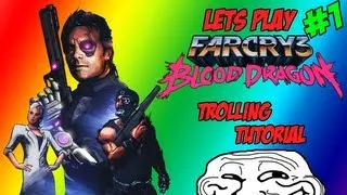 Lets Play FarCry 3 Blood Dragon #1 - Trolling Tutorial