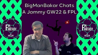 BigManBakar TALKS #FPL, LUCK & SKILL, BRUNO, DGW22!!