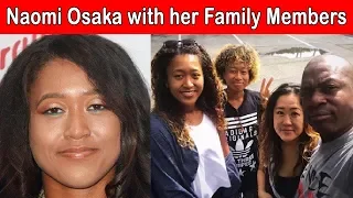 Tennis Player Naomi Osaka Family Photos with Father, Mother and Others | Naomi Osaka Unseen Family