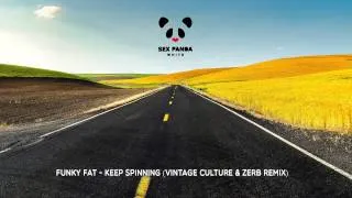 Funky Fat - Keep Spinning (Vintage Culture & Zerb Remix) [Sex Panda White]