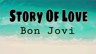 Bon Jovi - Story Of Love (Lyrics)