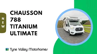 2023 Chausson 788 Titanium Ultimate - Video Tour  📹