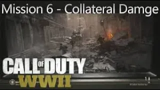 Call of Duty WWII | Mission 6 COLLATERAL DAMAGE | Walkthrough