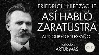 Friedrich Nietzsche - Así Habló Zaratustra (Audiolibro Completo en Español) "Voz Real Humana"