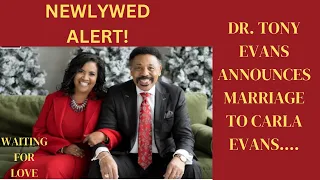 Dr. Tony Evans Announces Marriage to Carla Evans