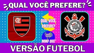 ⚽O QUE VOCÊ PREFERE? | Versão Futebol