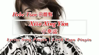 Hebe Tian 田馥甄  - Xiao Xing Yun 小幸运 | Lyrics Song Pinyin | Lirik Lagu Pinyin