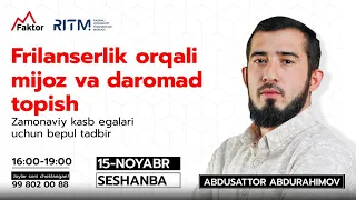 Frilanserlik orqali mijoz va daromad topish | Abdusattor Abdurahimov