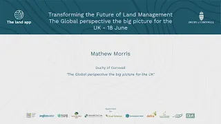 Matthew Morris, Duchy of Cornwall - The Global perspective the big picture for the UK